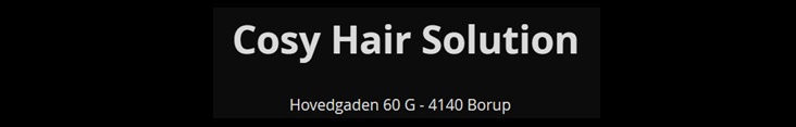 Cosy Hair Solution | Hovedgaden 60 G | Cosy Hair | 4140 Borup | Tel: 57523303